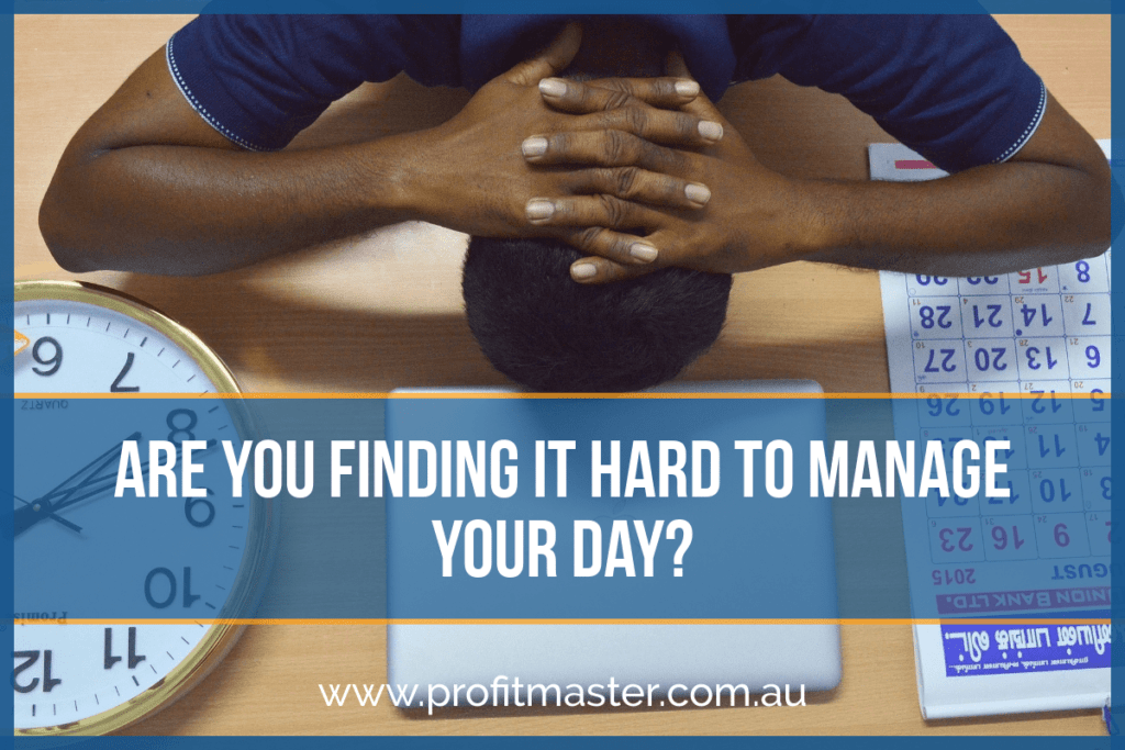 Are You Finding It Hard To Manage Your Day Profitmaster BPO are-you-finding-it-hard-to-manage-your-day-profitmaster-bpo